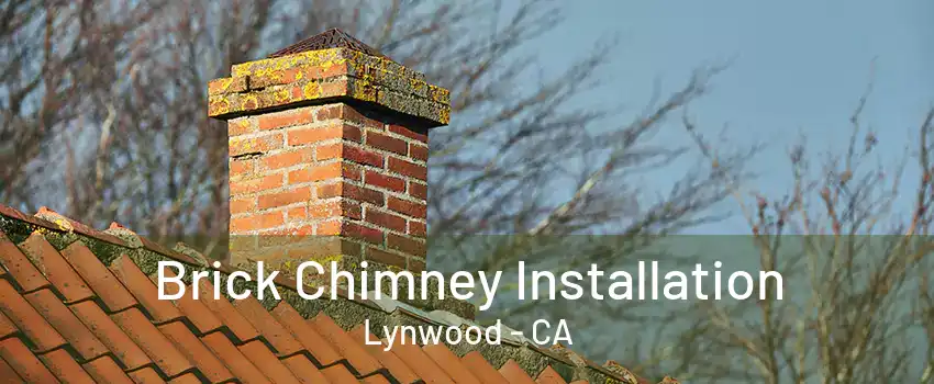 Brick Chimney Installation Lynwood - CA