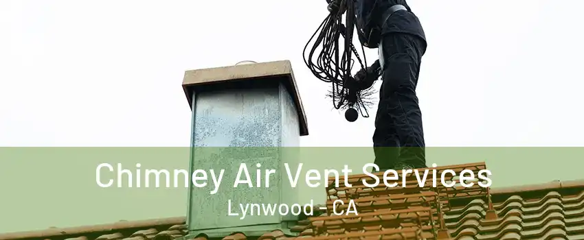 Chimney Air Vent Services Lynwood - CA