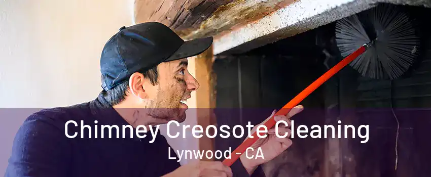 Chimney Creosote Cleaning Lynwood - CA