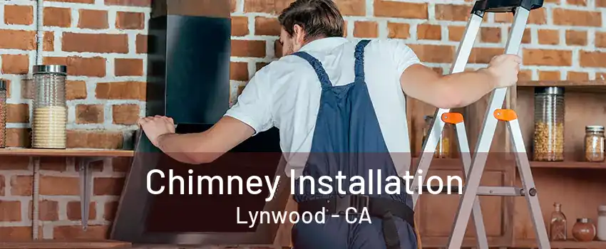 Chimney Installation Lynwood - CA