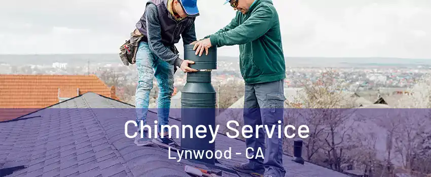 Chimney Service Lynwood - CA