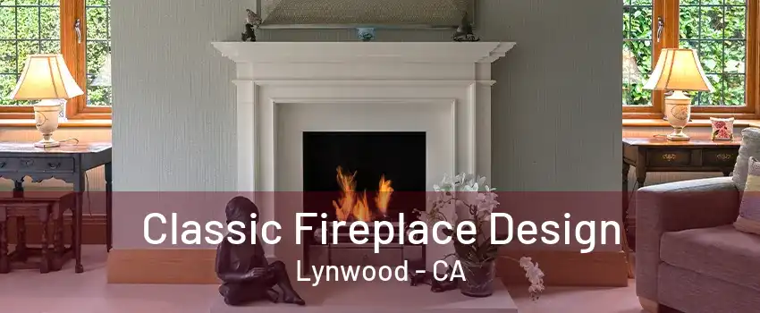 Classic Fireplace Design Lynwood - CA