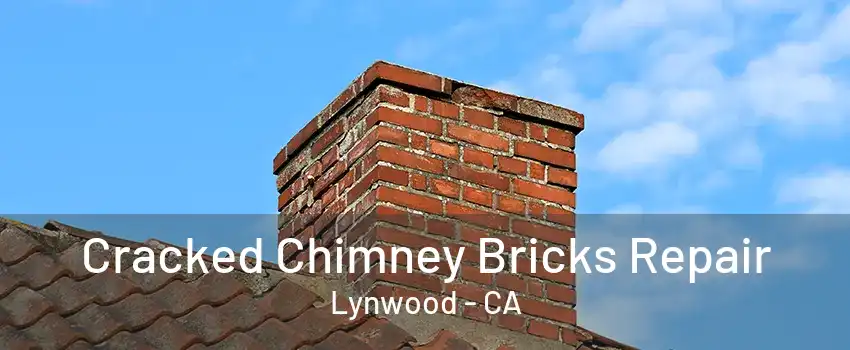 Cracked Chimney Bricks Repair Lynwood - CA