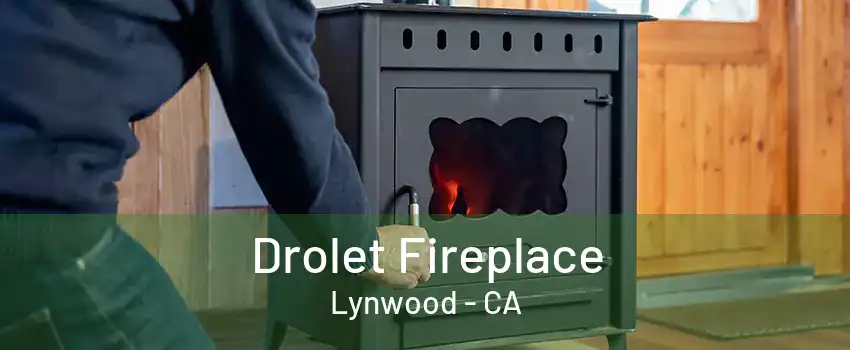 Drolet Fireplace Lynwood - CA