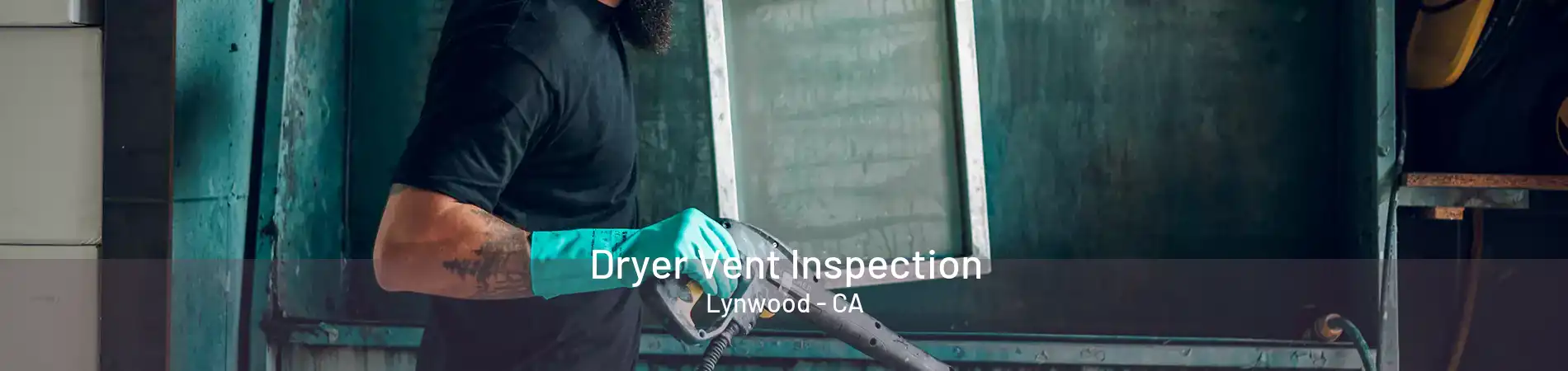 Dryer Vent Inspection Lynwood - CA