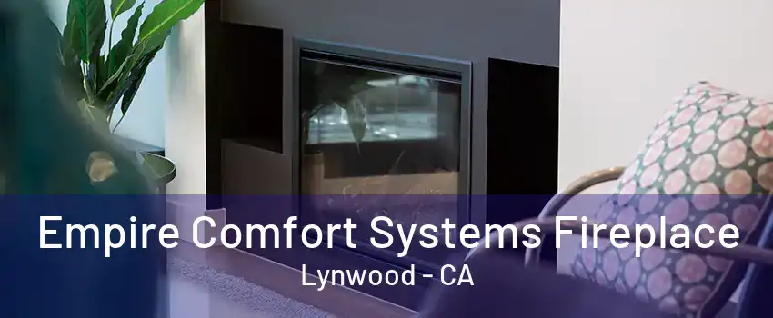 Empire Comfort Systems Fireplace Lynwood - CA