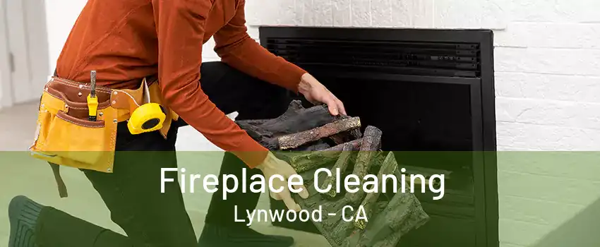 Fireplace Cleaning Lynwood - CA