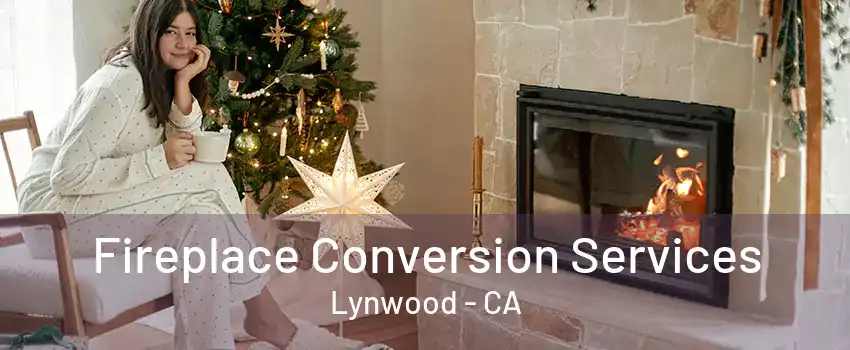 Fireplace Conversion Services Lynwood - CA