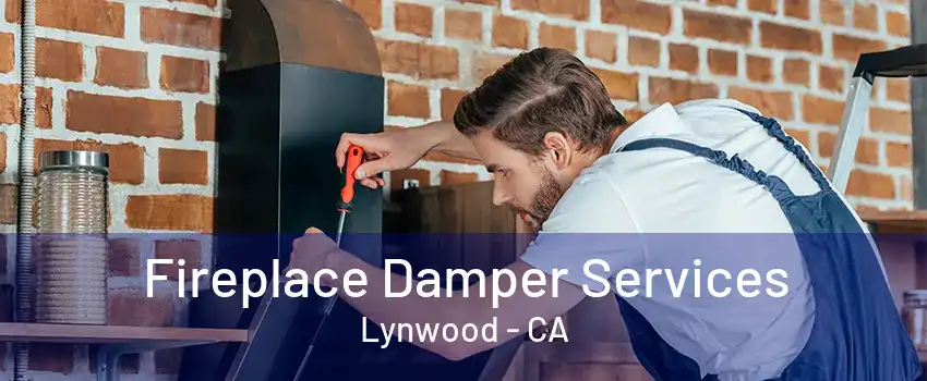 Fireplace Damper Services Lynwood - CA