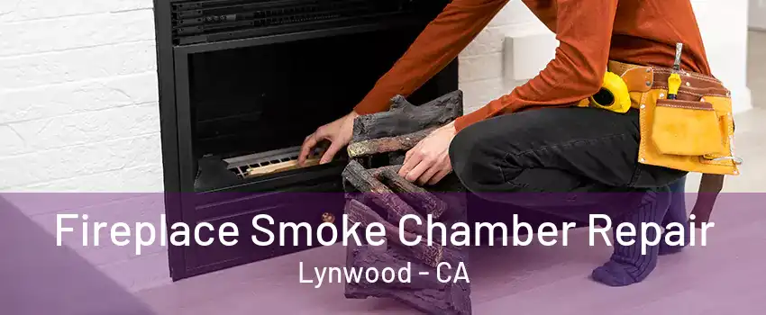 Fireplace Smoke Chamber Repair Lynwood - CA