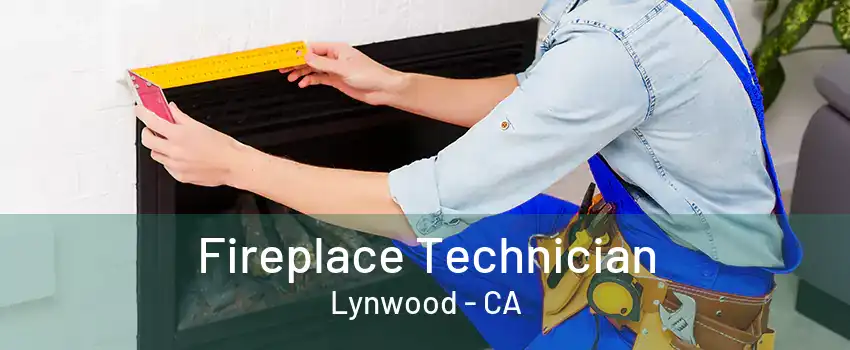 Fireplace Technician Lynwood - CA