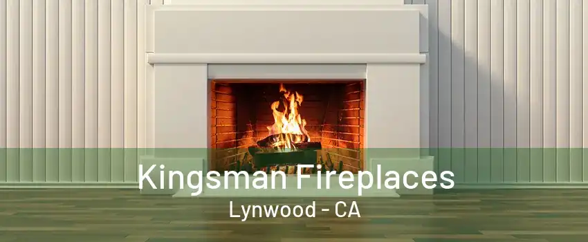 Kingsman Fireplaces Lynwood - CA