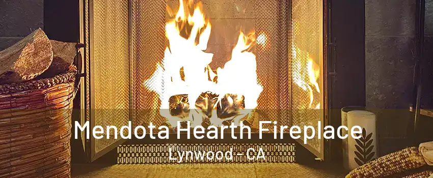 Mendota Hearth Fireplace Lynwood - CA