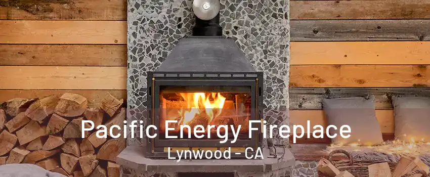 Pacific Energy Fireplace Lynwood - CA