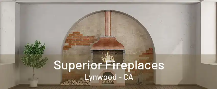 Superior Fireplaces Lynwood - CA