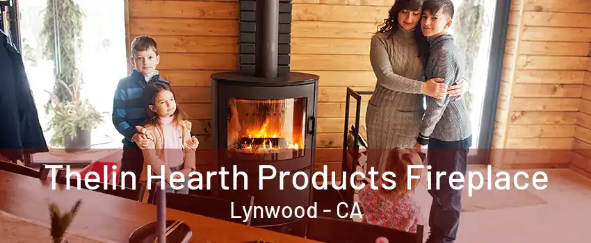 Thelin Hearth Products Fireplace Lynwood - CA