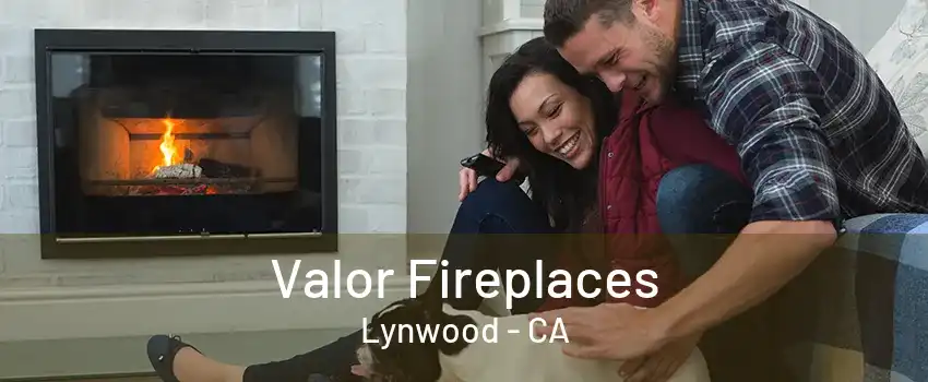 Valor Fireplaces Lynwood - CA