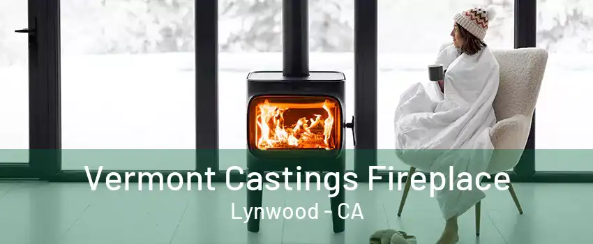 Vermont Castings Fireplace Lynwood - CA